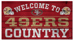 Welcome to 49ers Country Wooden Sign